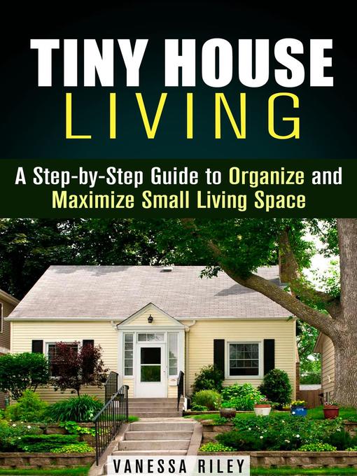 Title details for Tiny House Living by Vanessa Riley - Available